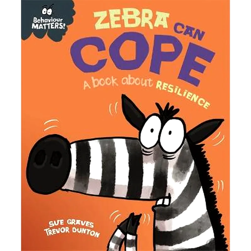 Behaviour Matters: Zebra Can Cope - A book about resilience