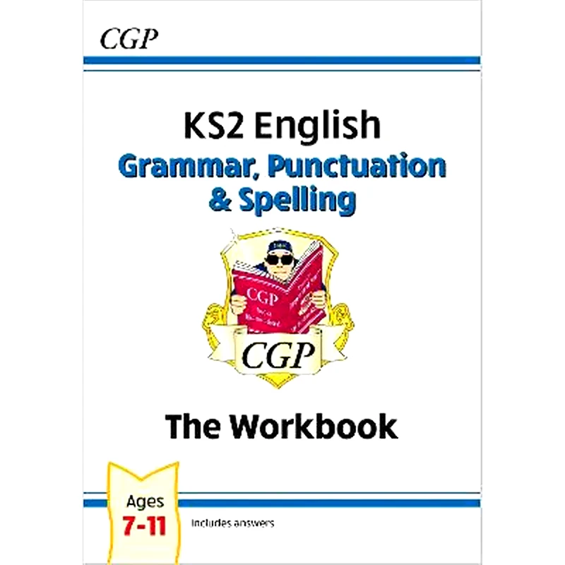 KS2 English: Grammar, Punctuation and Spelling Workbook - Ages 7-11