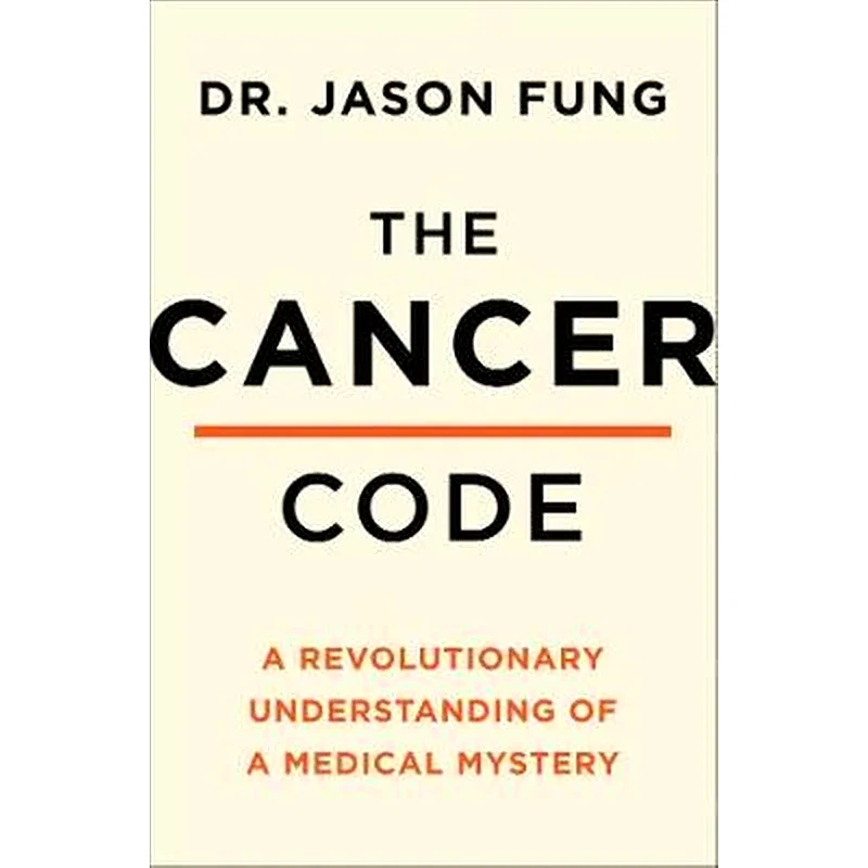 The Cancer Code : A Revolutionary New Understanding of a Medical Mystery