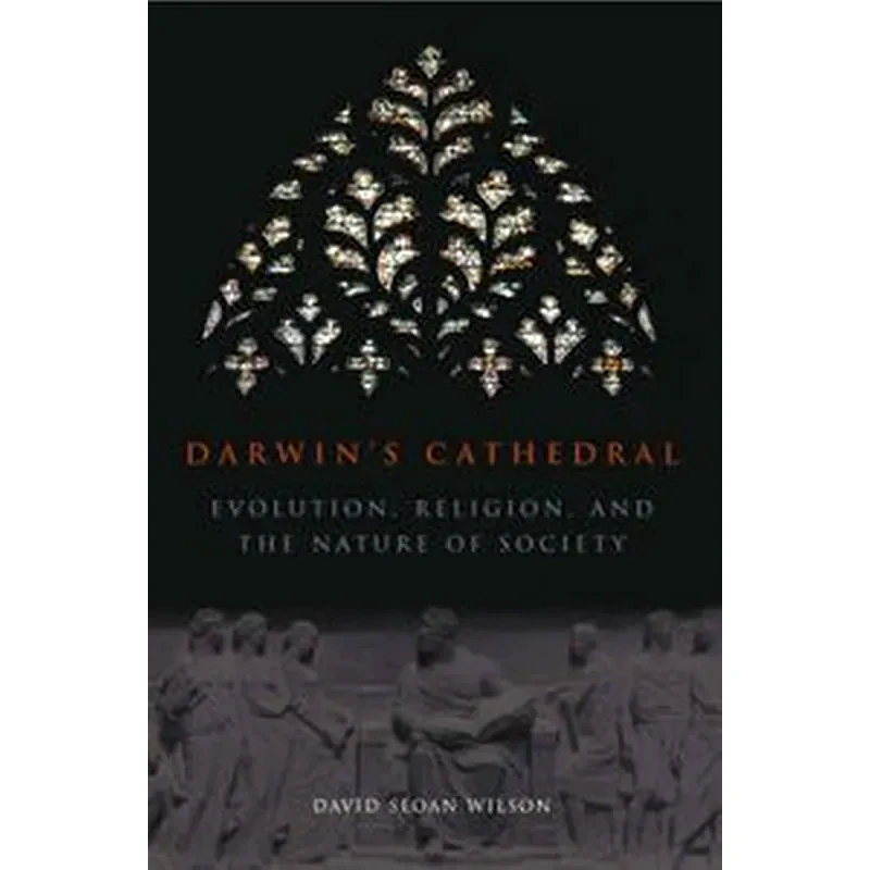 Darwin`s Cathedral - Evolution, Religion, and the Nature of Society