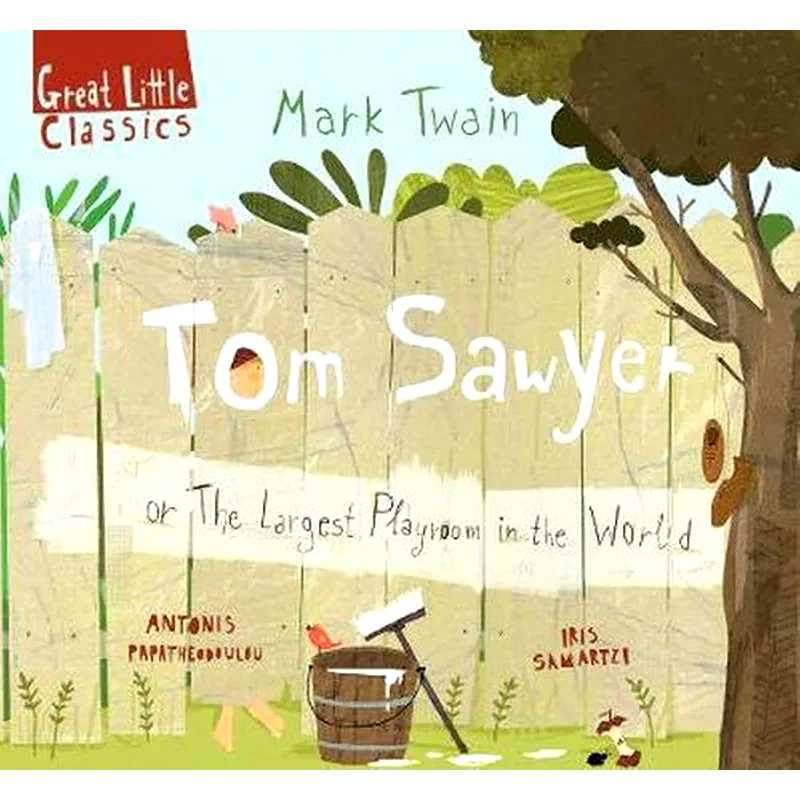 Tom Sawyer or The Largest Playroom in the World - Great Little Classics