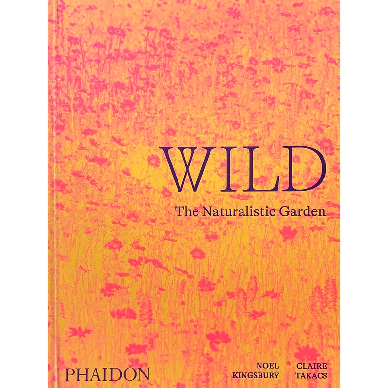 Wild: The Naturalistic Garden