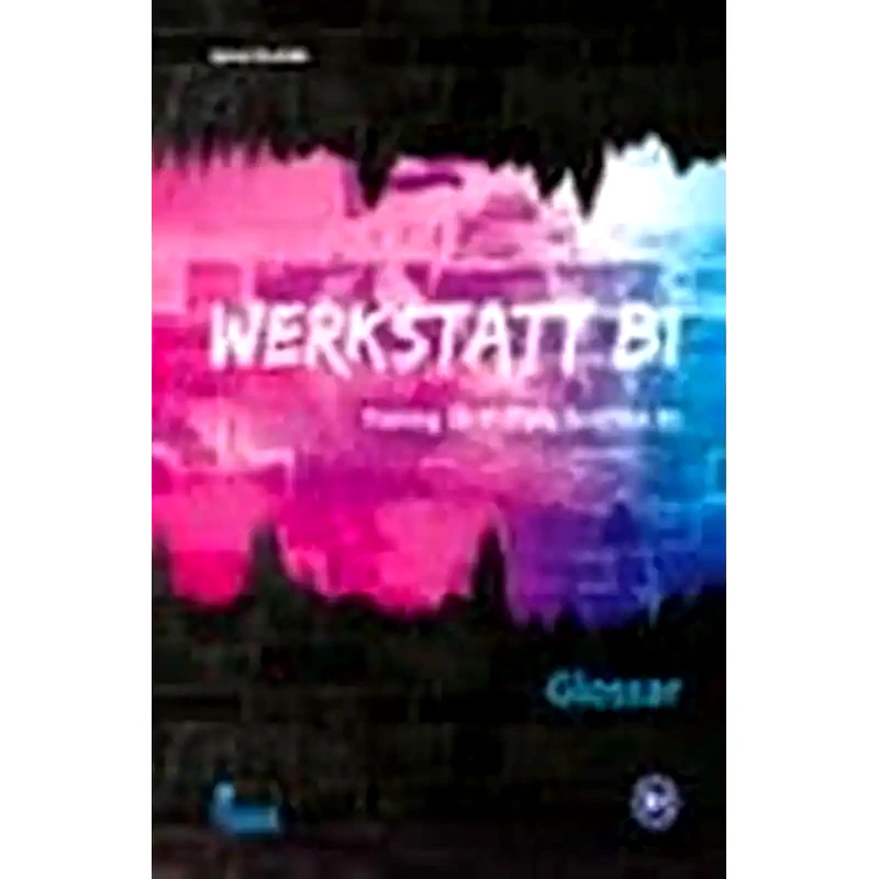 Werkstatt B1 Glossar