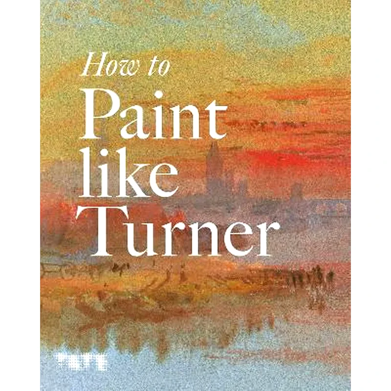 How to Paint Like Turner