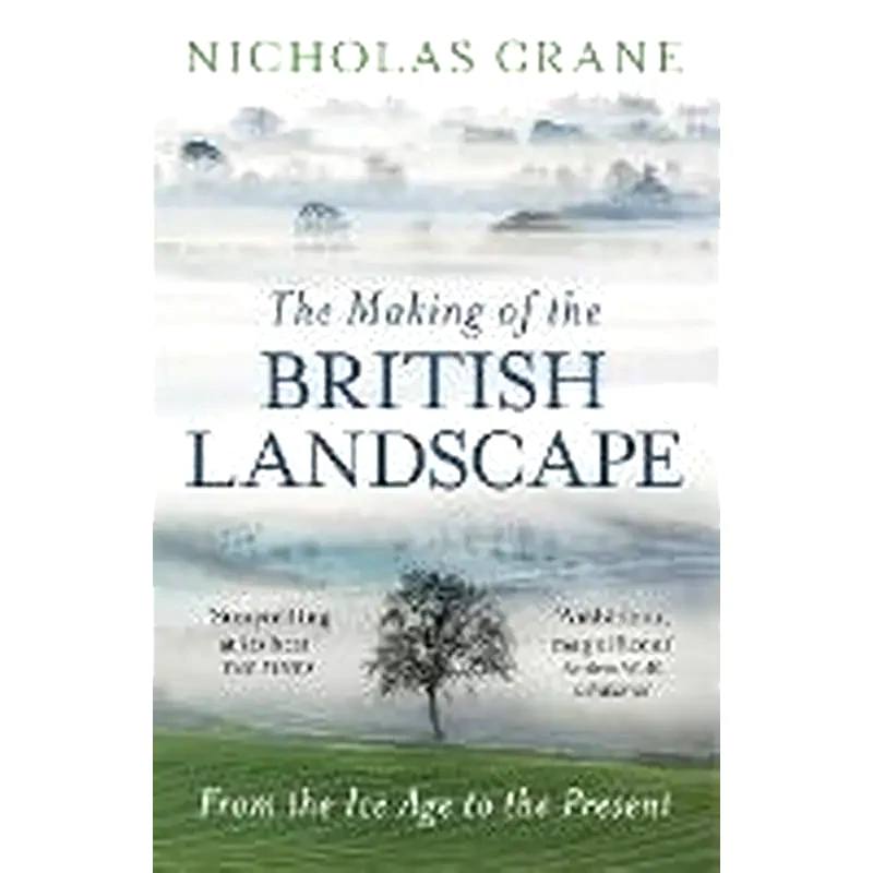 Making Of The British Landscape