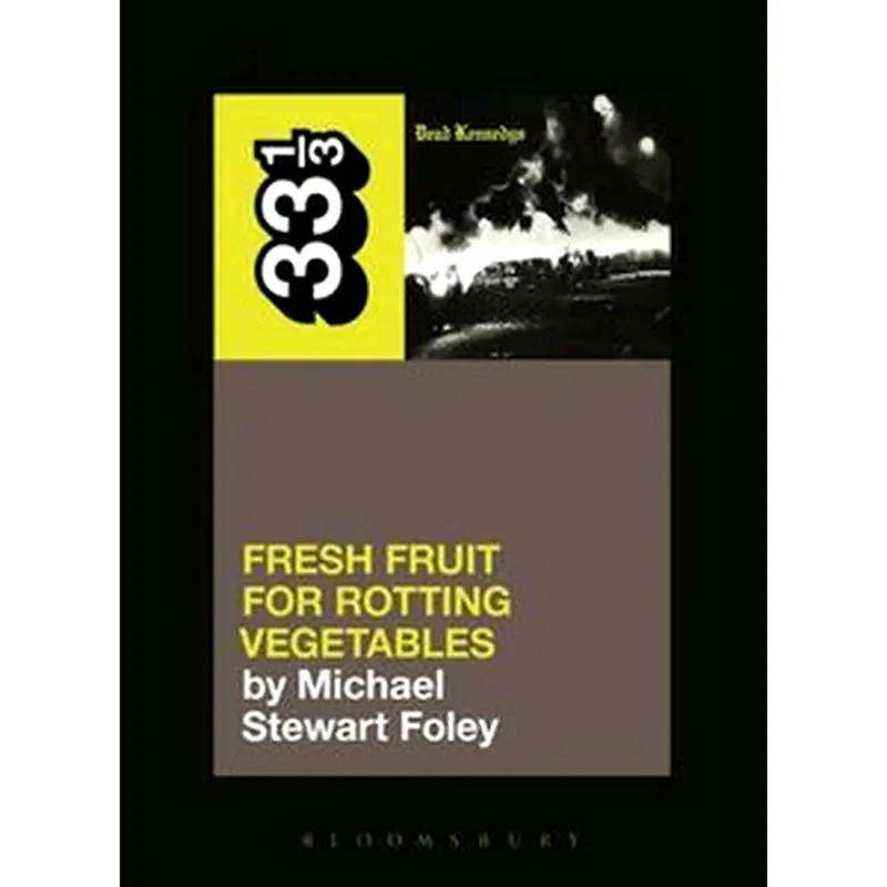 Dead Kennedys Fresh Fruit for Rotting Vegetables