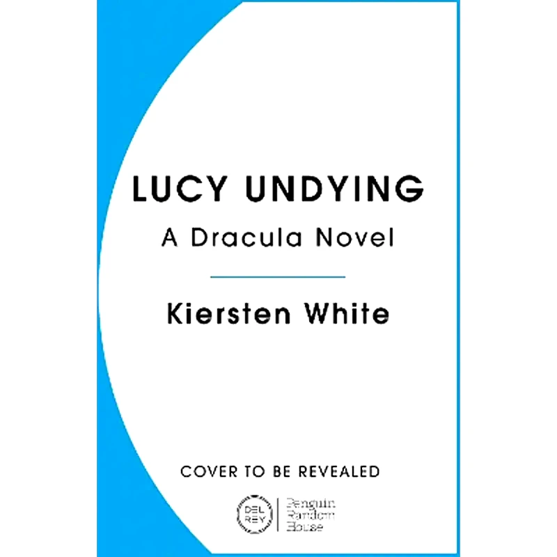 Lucy Undying: A Dracula Novel