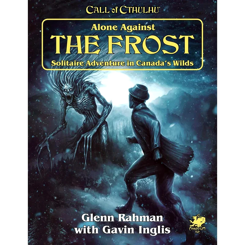 CHAOSIUM Call Of Cthulhu Rpg: Alone Against The Frost Solitaire Adventure In Canadas Wilds