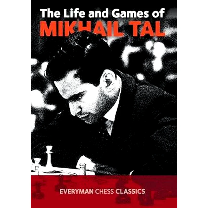 The Life and Games of Mikhail Tal