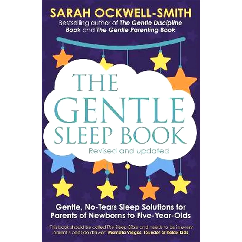 The Gentle Sleep Book : Gentle, No-Tears, Sleep Solutions for Parents of Newborns to Five-Year-Olds : First edition