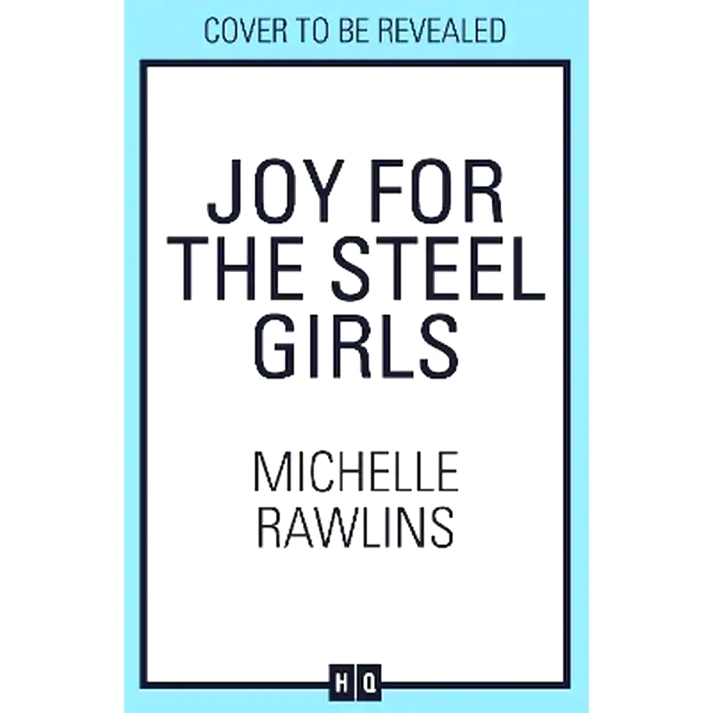 Joy for the Steel Girls