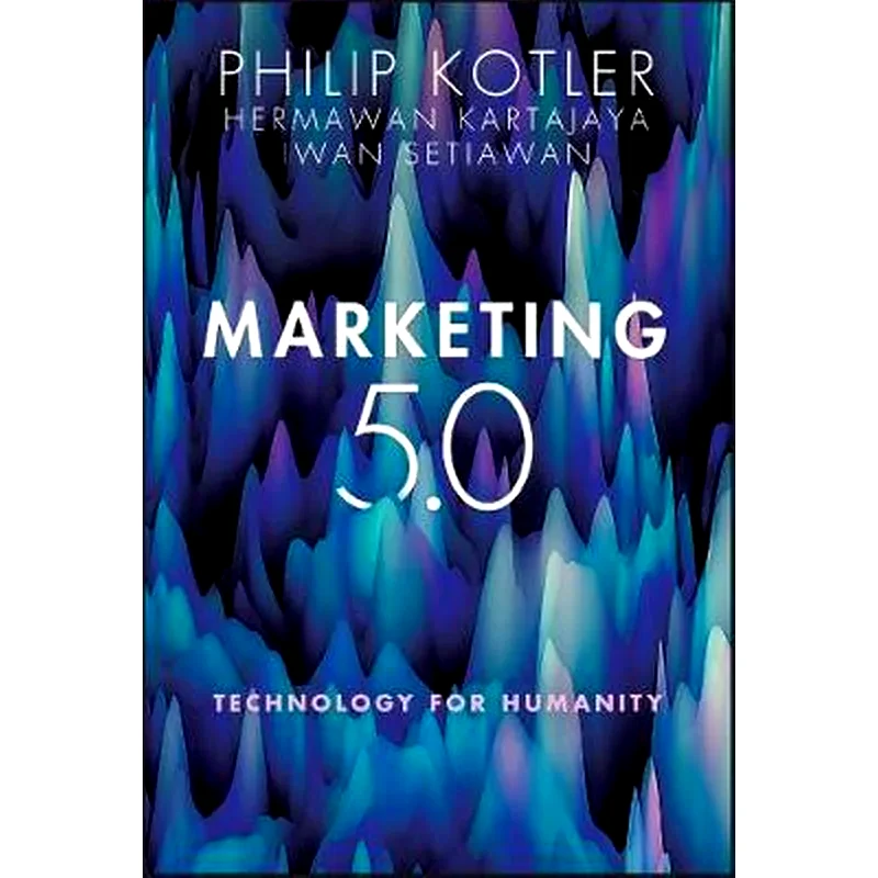 Marketing 5.0 - Technology for Humanity