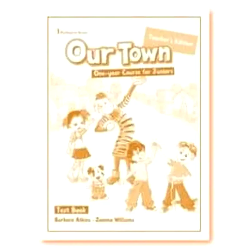 Our Town Junior A B Teachers Book Test (Junior 1 Year)