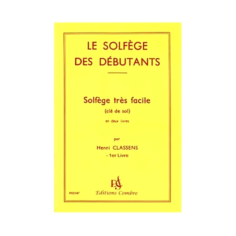 EDITIONS COMBRE Classens - Le Solfege Des Debutants (cle De Sol), Vol.1