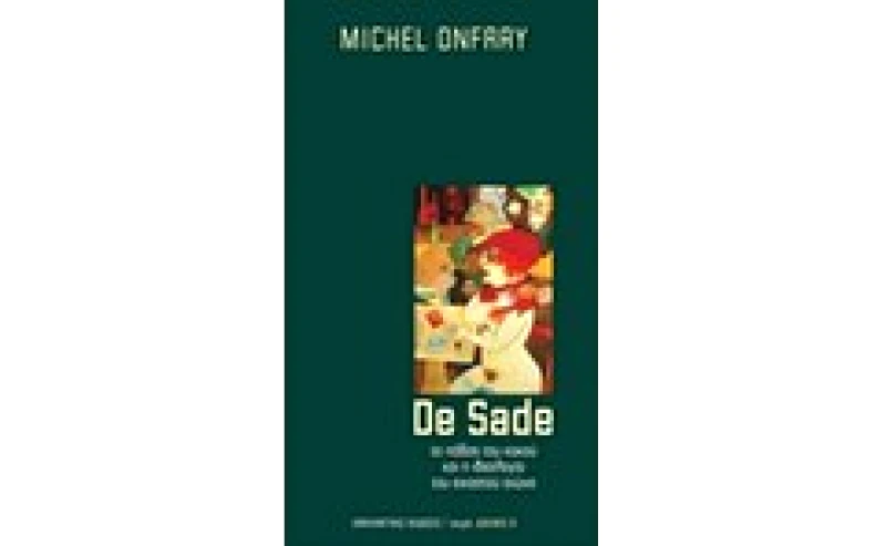 De Sade, το πάθος του κακού και η ιδεολογία του εικοστού αιώνα