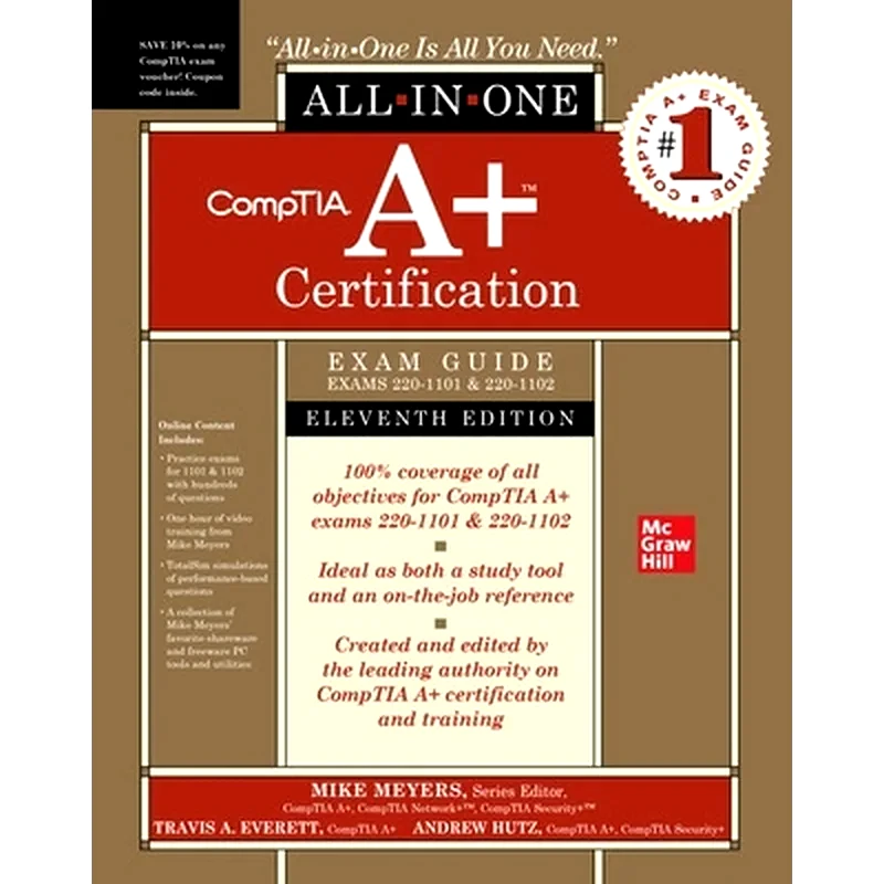 CompTIA A+ Certification All-in-One Exam Guide, Eleventh Edition (Exams 220-1101 220-1102)