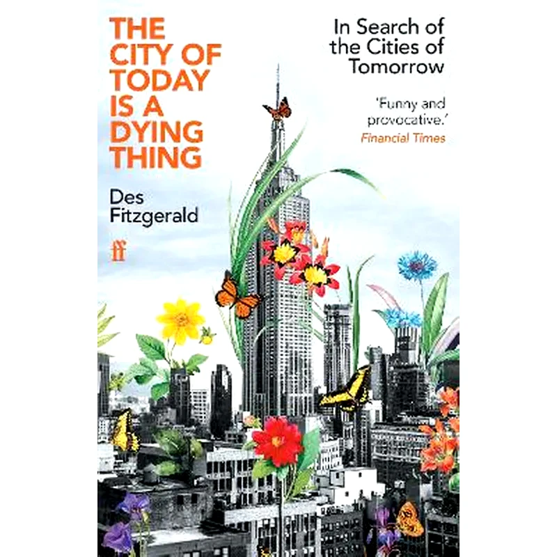 The City of Today is a Dying Thing
